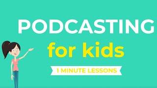 Podcasting for Kids | How to create a podcast - Tips for kids