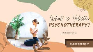 What is Holistic Psychotherapy in Mental Health?