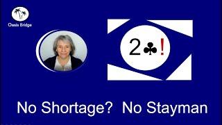 No shortage? - No Stayman: Free bridge lessons