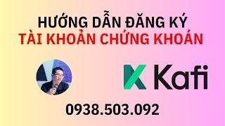 ĐĂNG KÝ TÀI KHOẢN l CHỨNG KHOÁN KAFI