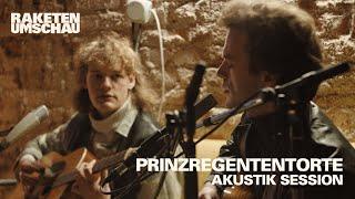 Raketenumschau  - Prinzregententorte (Akustik Session)