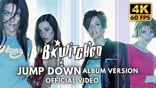 [4K] B*witched - Jump Down (Album Version) [Official Video]