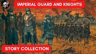 ASTRA MILITARUM AND KNIGHTS STORY COMPILATION