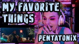 REACTION | PENTATONIX "MY FAVORITE THINGS"