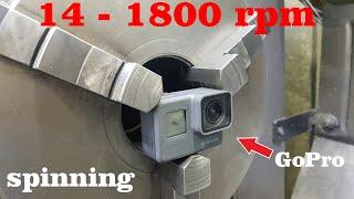 14 - 1800 Rpm. Spin GoPro Camera in Lathe. WAIT at 1800 Rpm !!!