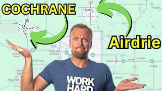 TOP Alberta Towns! Airdrie VS Cochrane | Where Should YOU Live?