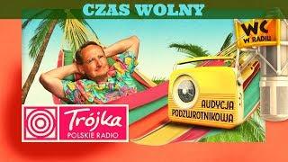 CZAS WOLNY -Cejrowski- Audycja Podzwrotnikowa 2019/09/28 Program III Polskiego Radia