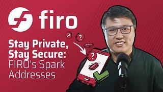 Stay Private, Stay Secure: FIRO's Spark Addresses