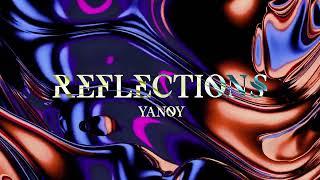 Yanoy - Reflections (Official Audio)