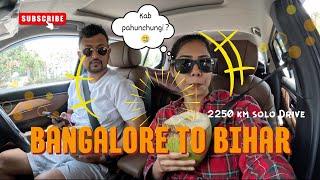 Bangalore to Bihar by road | I Drove 2250 km Solo from Bangalore to Bihar in Just 3 Days!