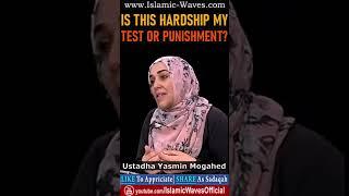 Is This Hardship My Test Or Punishment By Ustadha Yasmin Mogahed