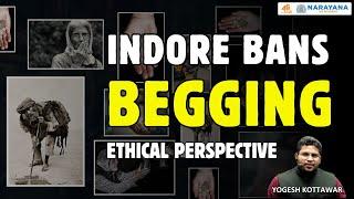 Indore Bans Begging | Ethical Perspective: Justice or Discrimination?