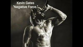 Kevin Gates - Negative Force (FULL MIXTAPE)