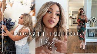 Vlog | GRWM, Mom Guilt, + Fall Decor!