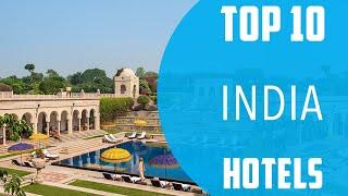 Top 10 Best Hotels to Visit in India - English