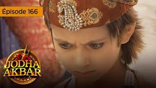 Jodha Akbar - Ep 166 - The fiery princess and the heartless prince - Series in French - HD