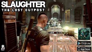 Slaughter: The Lost Outpost Full Gameplay Android&Ios