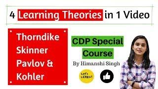 Learning Theories - Thorndike, Pavlov, Skinner, Kohler for CTET-2019 | Paper 01 & 02