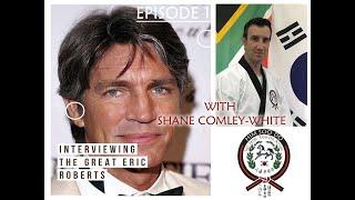 ERIC ROBERTS & SHANE COMLEY-WHITE  (EPISODE 1) - Rocking @ The Movies Interview