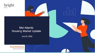 Mid-Atlantic Housing Market Update 7/20/2023 | Bright MLS