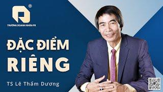 ĐẶC ĐIỂM RIÊNG | TS LÊ THẨM DƯƠNG MỚI NHẤT NĂM 2024