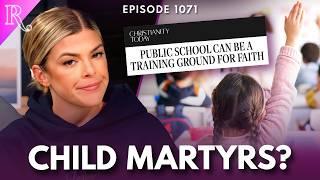 No, Christianity Today, Kids Aren’t Public School Missionaries | Ep 1071