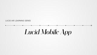 Lucid Mobile App | Lucid Air Learning Series | Lucid Motors