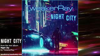 Night City From the album Night City by TweakerRay