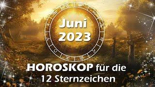 Das große Horoskop im Juni für die 12 Sternzeichen