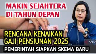 Rencana Kenaikan Gaji Pensiunan 2025, Pemerintah Siapkan Kebijakan Baru