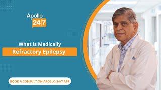 What Is Medically Refractory Epilepsy? | Dr. Sridharan R