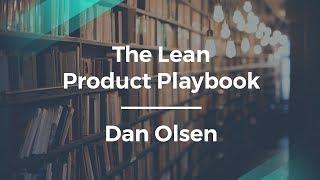 The Lean Product Playbook with Dan Olsen in Silicon Valley