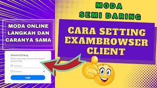 Pasti Sukses! Cara Setting Exambrowser Komputer Client