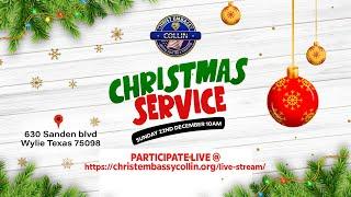 LIVE:CHRIST EMBASSY COLLIN CHRISTMAS CAROL SERVICE OF THANKSGIVING-22ND DEC || 2024