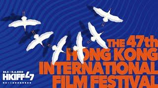 【#第47屆香港國際電影節 #HKIFF47】精華片段重溫 Festival Highlights 