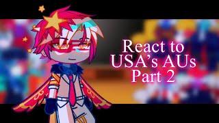 Countryhumans React to the USA’s Alternative Universes (AUs)