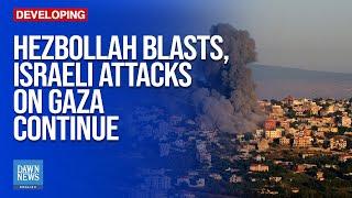 Hezbollah Blasts, Israeli Attacks On Gaza Continue Amid Global Peace Calls | Dawn News English