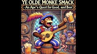 Ye Olde Monke Smack - An Ape's Quest for Good (and Beer)