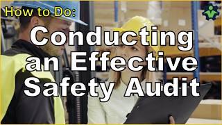 How to do: Conducting an Effective Safety Audit