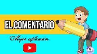 EL COMENTARIO - ️ ESTRUCTURA, FUNCION, TIPOS, CARACTERISTICAS.