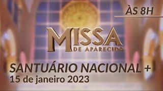 Missa | Santuário Nacional de Aparecida 8h 15/01/2023