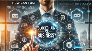 Unlocking Blockchain: Transform Your Business Today!