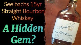 SEELBACHS exclusive 15yr Bourbon | A Hidden Gem?