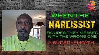 WHEN THE #NARCISSIST FIGURES THEY MESSED WITH THE WRONG ONE- A #SUPEREMPATH️#SUPERNOVA