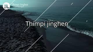 Thimpi jinghen - Janglal Khongsai (lyrics)