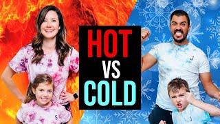 HOT VS COLD!!!!