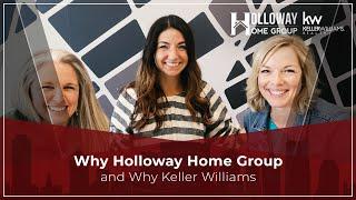 Why Holloway Home Group and Why Keller Williams