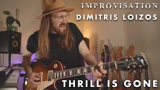 Thrill Is Gone | Improvisation by Dimitris Loizos