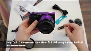 Sony ZV-E10 Kamera mit Sony 11mm f1.8 Unboxing & erster Eindruck