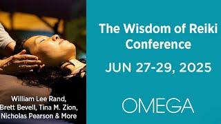 The Wisdom of Reiki Conference at Omega Institute June 27-29, 2025